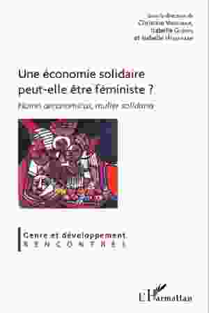 Une économie solidaire peut-elle être féministe ? Homo oeconomicus, mulier solidaria  / Christine Verschuur e.a.
