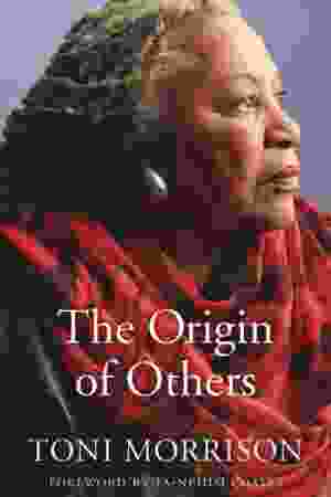 The origin of others / Toni Morrison, 2017