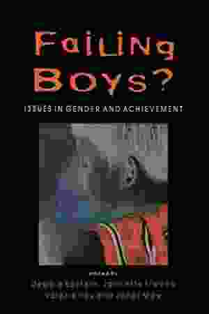 Failing Boys? Issues in Gender and Education​ / Debbie Epstein e.a. (Eds.), 2002