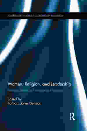 Women, religion and leadership : female saints as unexpected leaders / Barbara Denison [edit.], 2019