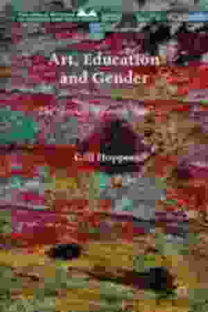 Art, education and gender: the shaping of female ambition /  Gill Hopper, 2015