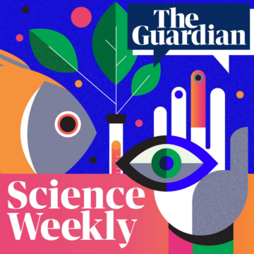 Science Weekly The Guardian