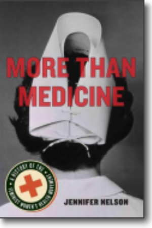 More than medicine: a history of the feminist women’s health movement / Jennifer Nelson, 2015