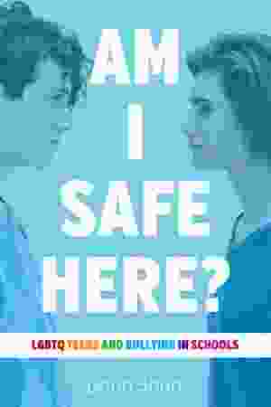 Am I save here ?: LGBTQ teens and bullying in schools 