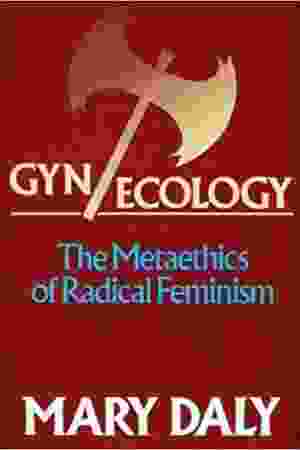 Gyn/ecology: the metaethics of radical feminism / Mary Daly, 1978 - RoSa ex.nr.: FIII a/34